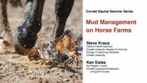 Mud Management on Horse Farms (Cornell Equine Seminar, April
2024)